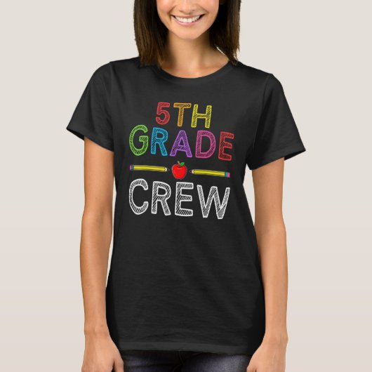 5th Grade Crew Fifth Grade Teacher 1st Day of Sc T-shirt (Voorkant)