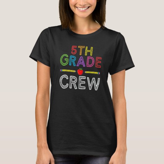 5th Grade Crew Fifth Grade Teacher 1st Day of Sch T-shirt (Voorkant)