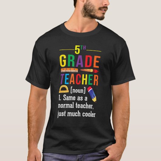 5th Grade Teacher Definition Meaning Back to Schoo T-shirt (Voorkant)