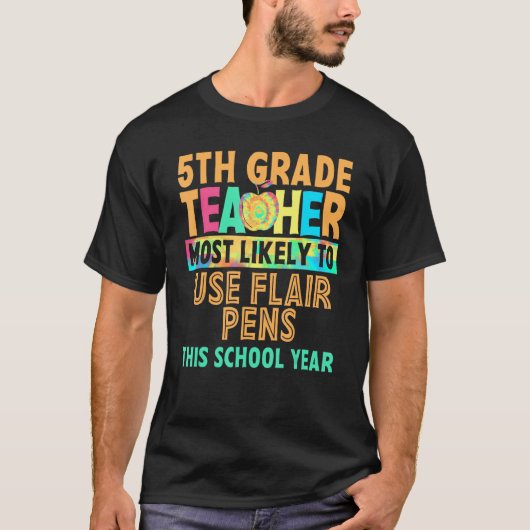 5th Grade Teacher Most Likely To Back To School Wo T-shirt (Voorkant)