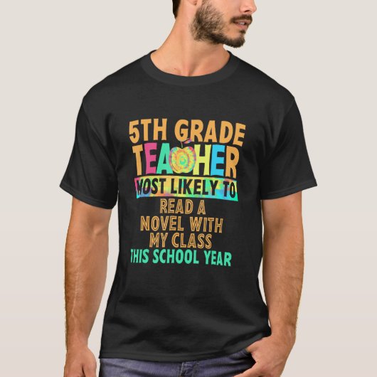 5th Grade Teacher Most Likely To Read A Novel With T-shirt (Voorkant)
