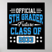 5th Grader Future Cl Of 2033 First Day Grade 5  Poster (Voorkant)