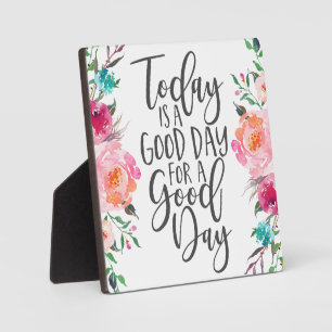 5x5 Vandaag is een Goede Dag voor een Goede Dag Fotoplaat