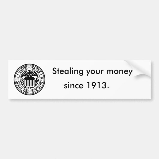 600px-US-FederalReserveSystem-Seal_svg, Stealin... Bumpersticker (Voorkant)