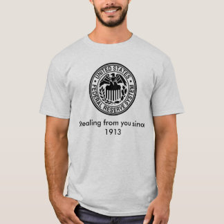 600px-US-FederalReserveSystem-Seal_svg, Stealin... T-shirt