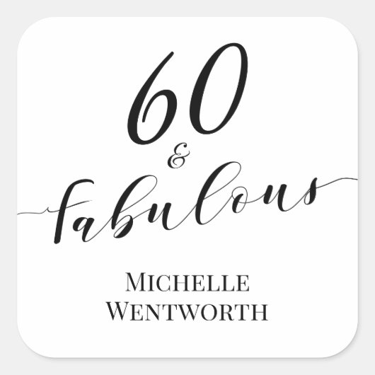 60 and Fabulous Sixtieth Birthday Elegant Script Vierkante Sticker (Voorkant)