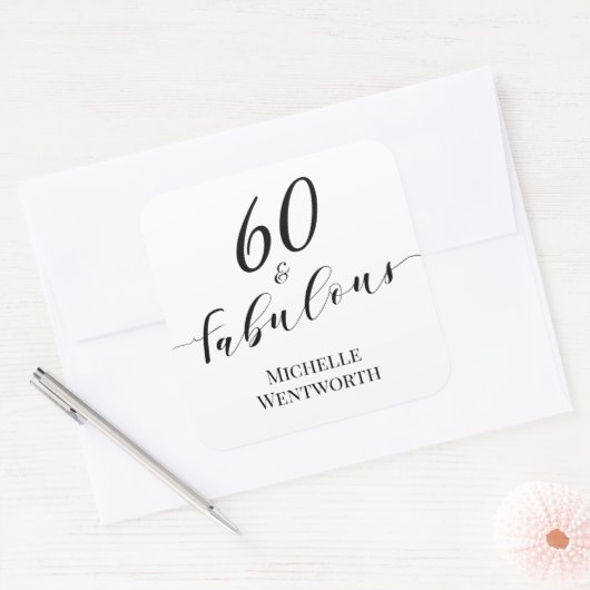60 and Fabulous Sixtieth Birthday Elegant Script Vierkante Sticker (Envelop)