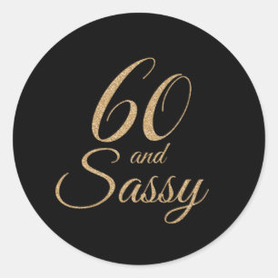 60 and Sassy Black Gold Glitter Birthday Gift Ronde Sticker