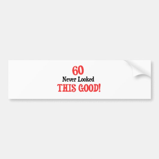 60 Dit is nooit zo goed geweest Bumpersticker (Voorkant)