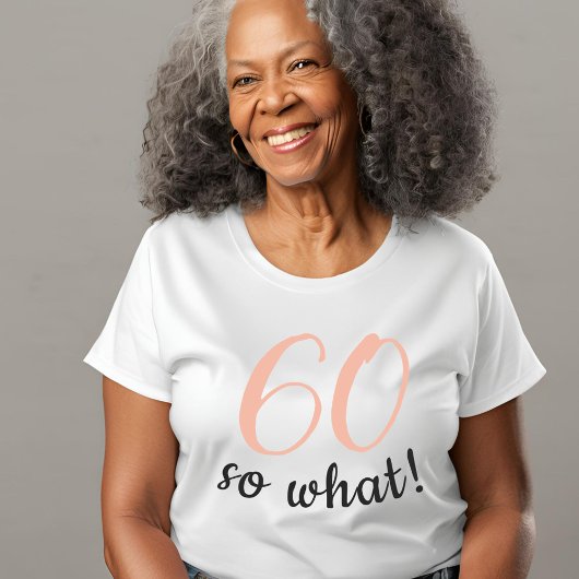 60 dus wat een grappig positief citaat 60ste verja t-shirt