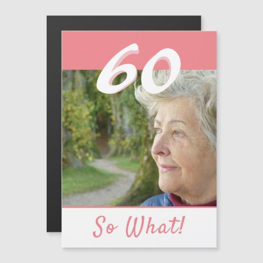 60 Dus wat een Inspirerend 60e verjaardag magneet (Voorkant / Achterkant)