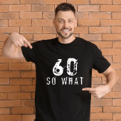 60 Dus wat Funny 60th Birthday Zwart Man T-shirt