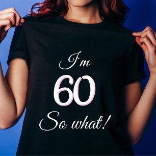 60 dus wat Funny Quote 60th Birthday T-shirt