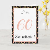 60 dus wat Funny Quote Floral 60th Birthday Kaart (Gele Bloem)
