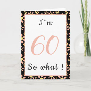 60 dus wat Funny Quote Floral 60th Birthday Kaart