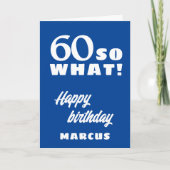 60 dus wat Funny Quote Typografie 60th Birthday Kaart (Voorkant)