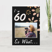60 Dus wat grappig citaat 60ste verjaardag Bloemen Kaart (Voorkant)