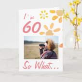 60 Dus wat grappig citaat 60ste verjaardag Bloemen Kaart (Gele Bloem)