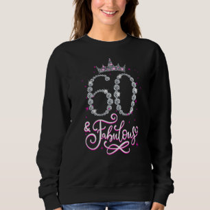 60 en Fabulous 60 Year Old 60th Birthday Girl Wom Trui