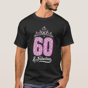 60 en Fabulous 60th Birthday Diamond Crown Women T-shirt