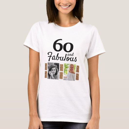 60 en Fabulous Gold Glitter 2 Foto 60e verjaardag T-shirt (Voorkant)