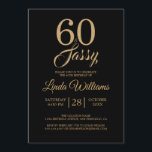 60 en Sassy Black Gold 60e verjaardagsfeest Kaart<br><div class="desc">Vier het draaien van 60 in stijl met dit moderne 60e verjaardagsontwerp in glamoureus zwart en goud, een chique 60e verjaardagsuitnodiging die u eenvoudig kunt personaliseren en verzenden voor uw zestigste verjaardagsfeest. De woorden 60 en sassy zijn in faux gold glitter en ingesteld met behulp van modern script. Als u...</div>