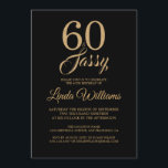 60 en Sassy Black Gold 60th Birthday Party Kaart<br><div class="desc">Het vieren van 60 in stijl met dit moderne 60ste verjaardagsontwerp in glamoureus zwart en goud, een chic 60ste verjaardagsuitnodiging die je gewoon kunt personaliseren en uitzenden voor de viering van je zestigste verjaardagsfeestje. De woorden 60 en sassy zijn in faux goudglitter en reeks gebruikend modern manuscript. Neem contact met...</div>