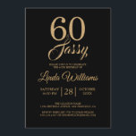 60 en Sassy Black Gold 60th Birthday Party Kaart<br><div class="desc">Het vieren van 60 in stijl met dit moderne 60ste verjaardagsontwerp in glamoureus zwart en goud, een chic 60ste verjaardagsuitnodiging die je gewoon kunt personaliseren en uitzenden voor de viering van je zestigste verjaardagsfeestje. De woorden 60 en sassy zijn in faux goudglitter en reeks gebruikend modern manuscript. Neem contact met...</div>