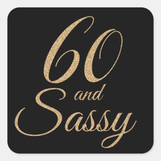 60 en Sassy Black Gold Glitter Birthday Gift Vierkante Sticker (Voorkant)