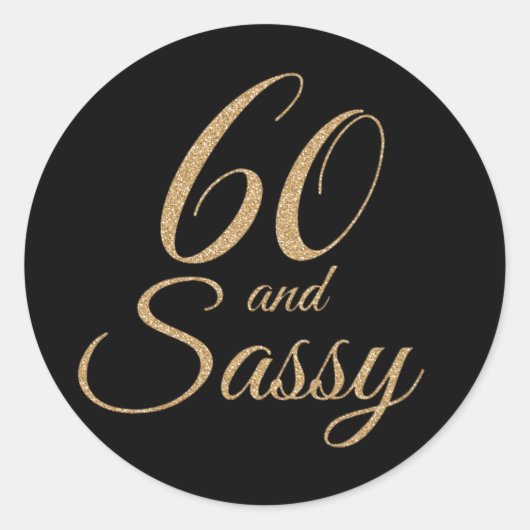 60 en Sassy Zwart Gouden Glitter Verjaardagscadeau Ronde Sticker (Voorkant)