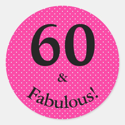 60 & Fabulous Verjaardag Helder Roze Polka Dots Ronde Sticker (Voorkant)