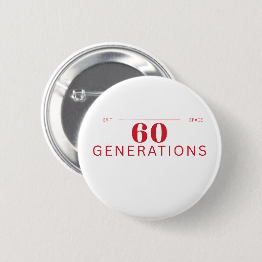 60 Generations of Grit & Grace Button (Voorkant /achterkant)