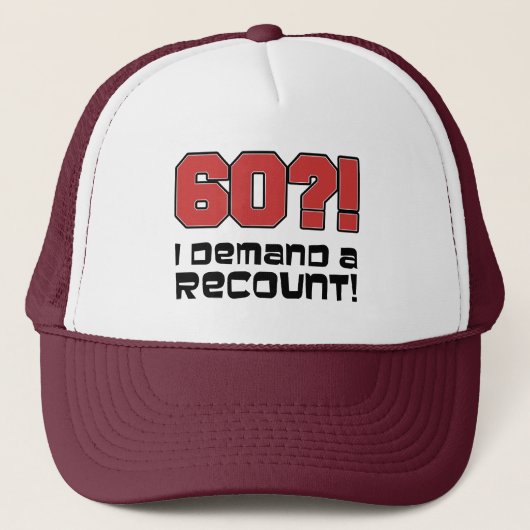 60 I Demand A Recount Trucker Hat Trucker Pet (Voorkant)