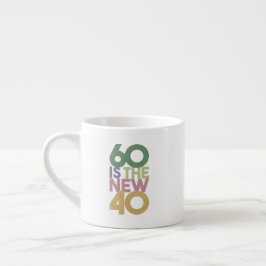 60 is de nieuwe 40 - 60e verjaardag van de essenti espresso kop