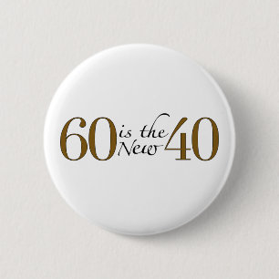 60 is de nieuwe 40 ronde button 5,7 cm