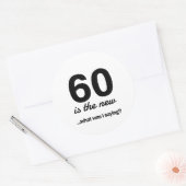60 Is de nieuwe... wat was ik Gezegde? Ronde Sticker (Envelop)