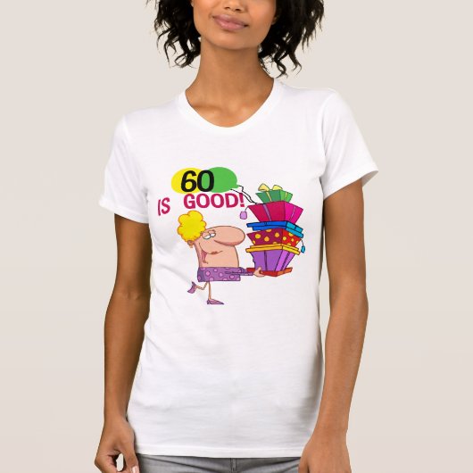 60 is Good Birthday Tshirts and Gifts (Voorkant)