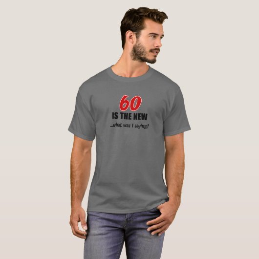 60 is het nieuwe wat ik Gezegde was grappige Joke T-shirt (Voorkant volledig)