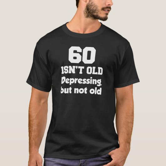 60 is niet oud (ON DARK) T-shirt (Voorkant)
