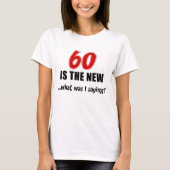 60 is nieuw wat t-shirt (Voorkant)