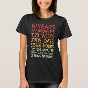 60 jaar 720 maanden 3120 weken Geweldige 60 T-shirt