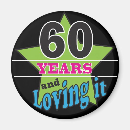 60 jaar en loving it! | 60e verjaardag magneet (Voorkant)