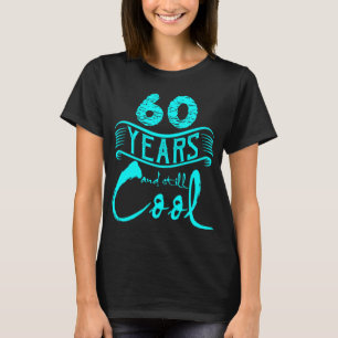 60 jaar en nog steeds Cool Funny Birthday Gifts T-shirt