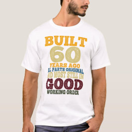 60 Jaar Geleden Gebouwd Alle Onderdelen Origineel  T-shirt