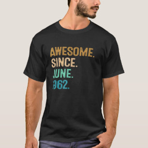 60 jaar oud cadeau Geweldige sinds juni 1962 60th T-shirt