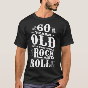 60 jaar oud en ik kan nog steeds Rock en Roll 60th T-shirt