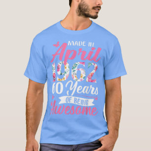 60 jaar oud geboren april 1962 60e verjaardag Gift T-shirt