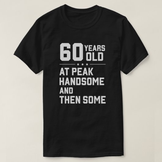 60 jaar oud; op piek knap en dan wat t-shirt (Design voorkant)