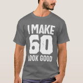 60 jaar oude cadeau | 60e verjaardag van cadeauide t-shirt (Voorkant)