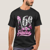 60 jaar oude cadeautjes 60 Fabulous 60th Birthday  T-shirt (Voorkant)